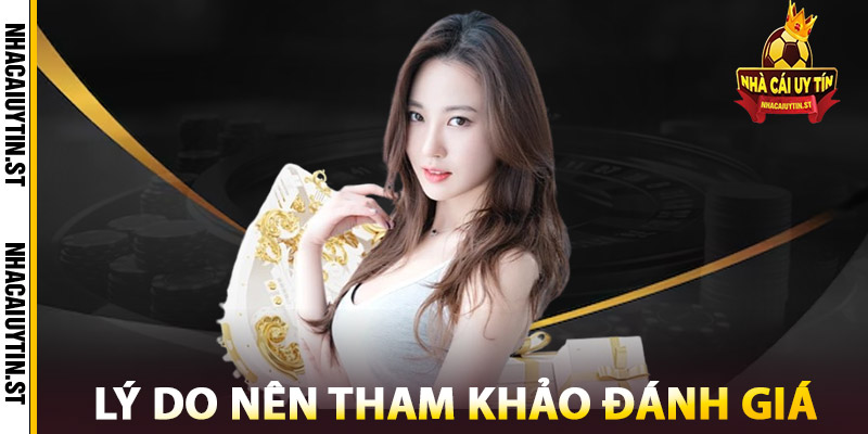 Lý Do Nên Tham Khảo Kinh Nghiệm Đánh Giá