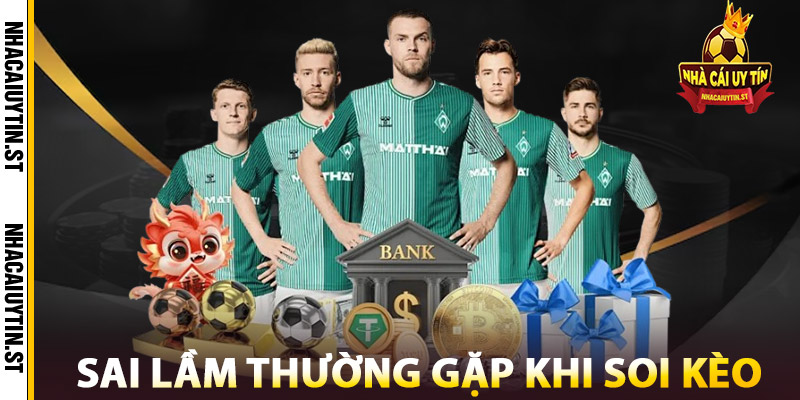 Sai Lầm Thường Gặp Khi Soi Kèo